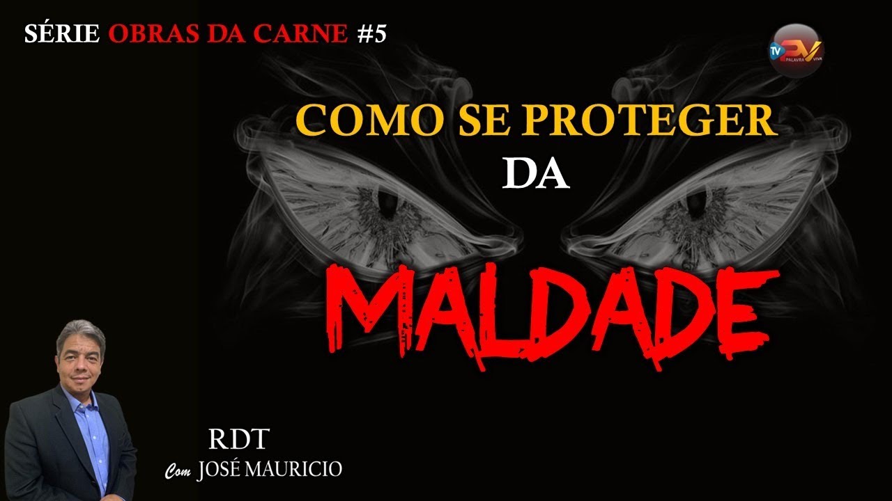 COMO SE PROTEGER DA MALDADE - Obras da Carne #5 - RDT