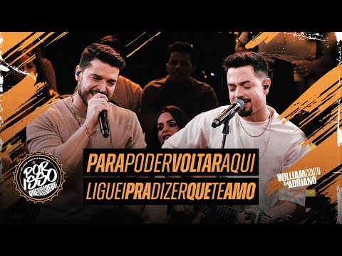 William Couto e Adriano -Pra poder voltar aqui/Liguei pra dizer que te amo |Por Isso que Nois Bebe 3