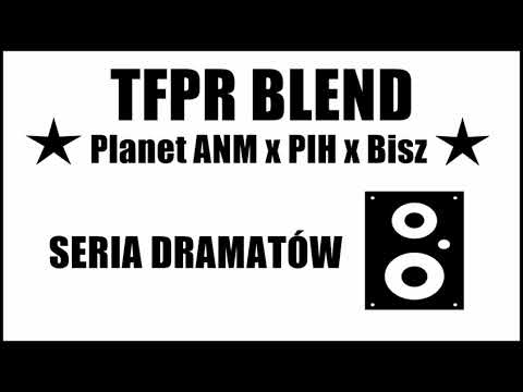 Planet ANM ✘ PIH ✘ Bisz - Seria Dramatów