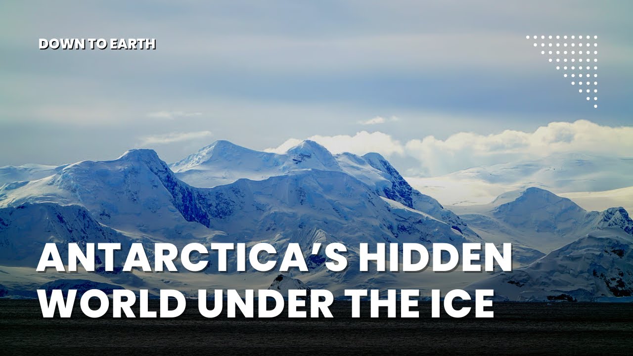 What Lies Beneath Antarctica’s Ice? A New Map Reveals the Hidden Landscape