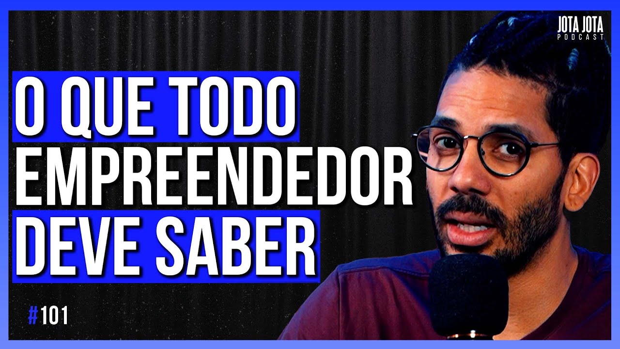 3 CONSELHOS PARA EMPREENDEDORES (JOEL JOTA) | JOTA JOTA PODCAST #101