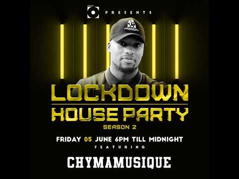 Chymamusique Lockdown house Party Channel-O Mix