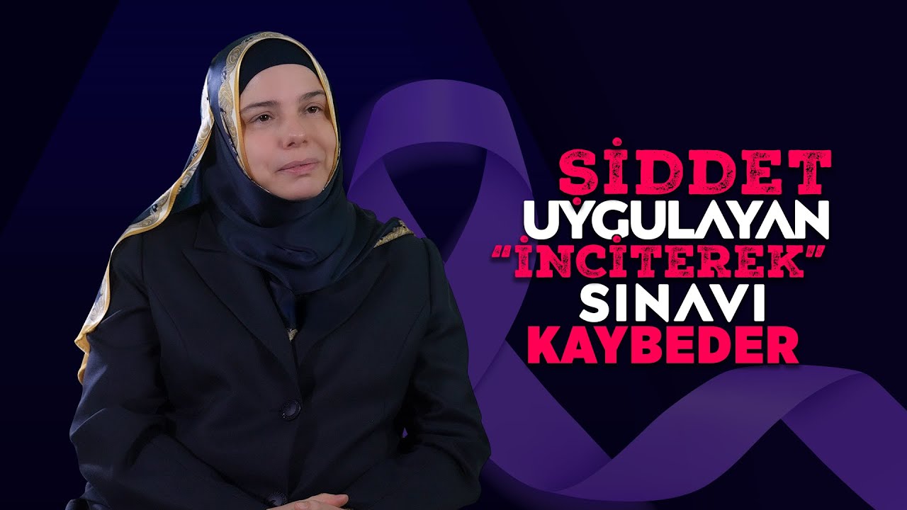 Şiddet Uygulayan "İnciterek" Sınavı Kaybeder | Prof. Dr. Huriye MARTI