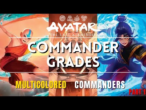 Commander Grades - The Best Multicolored Commanders from Avatar: The Last Airbender Part 1
