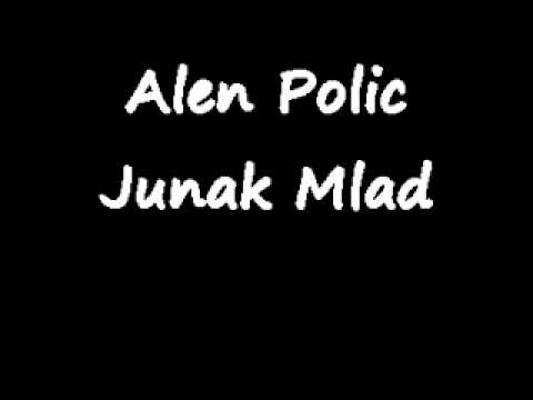 Alen Polic - Junak Mlad