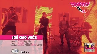 Musik-Video-Miniaturansicht zu Jos ovo vece Songtext von Tropico Band