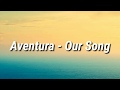 Aventura - Our Song (Letra)