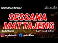 KARAOKE BUGIS VIRAL VERSI ANDRI KHAN SESSANA MATTAJENG NADA CEWEK CIPT SANDY CHENG