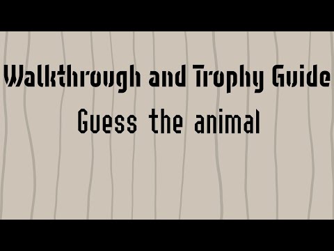 Guess the animal - Full Walkthrough & Trophy Guide