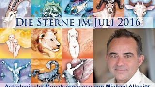 Die Sterne im Juli 2016 - astrologische Monatsprognose von Michael Allgeier