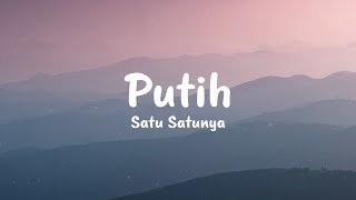 Download lagu Putih - Satu Satunya mp3 Download lagu Putih - Satu Satunya mp3