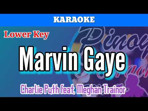 Marvin Gaye by Charlie Puth feat. Meghan Trainor (Karaoke : Lower Key)