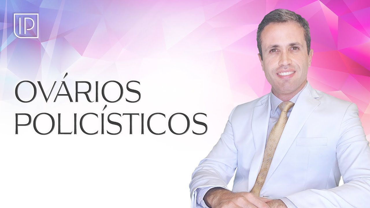 Ovários Policísticos: Sintomas, Diagnóstico e Tratamento | Explicação do Especialista