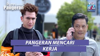 Download lagu KERJA!! Saatnya Pangeran Mencari Uang Sendiri| PUTRI UNTUK PANGERAN | EPS.67-68 PART (4/6) mp3