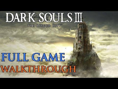 Dark Souls 3 The Ringed City Gameplay Walkthrough FULL GAME DLC (All Bosses) 1080P 60FPS