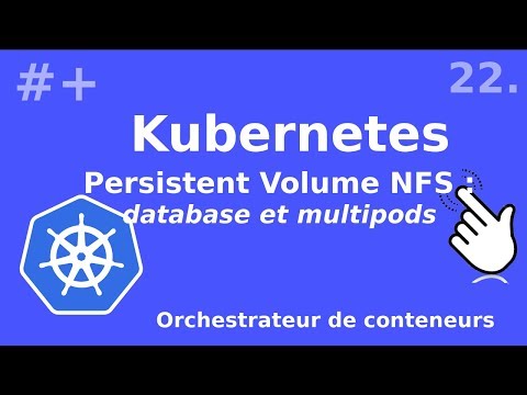 Kubernetes 22 Persitent Volumes NFS BDD et multipods | tutos fr