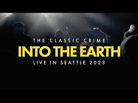 Thumbnail for The Classic Crime - Into the Earth (Live in Seattle 2023) by The Classic Crime