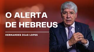 Hernandes Dias Lopes | 7 PRINCÍPIOS DE HEBREUS PARA BLINDAR SUA FÉ