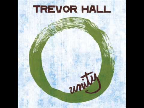 Trevor Hall - Unity