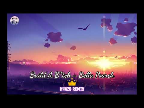 Bella Poarch - Build a B*tch  | KhazG REMIX | HOT TIKTOK 2021