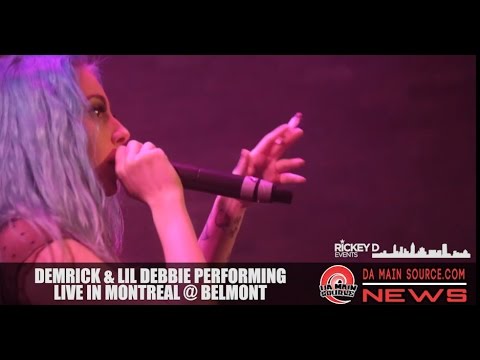 Demrick & Lil Debbie PERFORMING LIVE IN MONTREAL