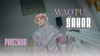 Download lagu Fauzana - Waqtu Sahar (New Version) [ ] mp3