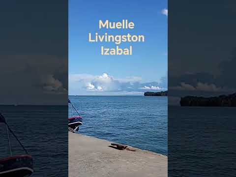 Muelle Livingston Izabal
