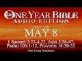 Day 128 May 8 One Year Bible Audio 1 Sam 2 4 John 5 Ps 106 Prov 14