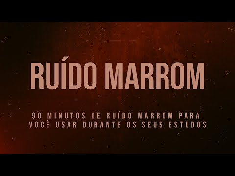 Ruído Marrom para Estudar: Aumenta a Concentração e o Foco | Tela Escura