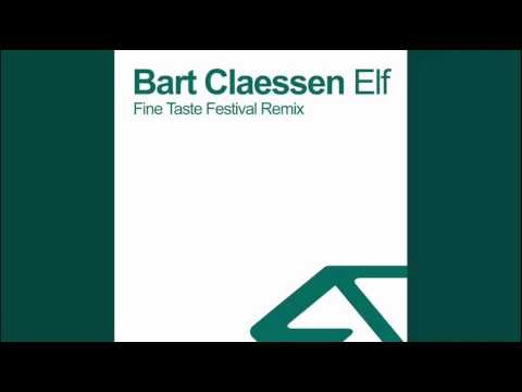 Bart Claessen - Elf (Fine Taste festival remix) [OFFICIAL]
