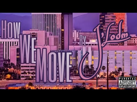 How We Move - J'Lodm (EXPLICIT)