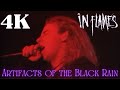 In Flames - Artifacts Of The Black Rain - 4K