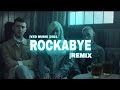 Clean bandit - Rockabye [Remix] 2021|VXD_Music |EDM.
