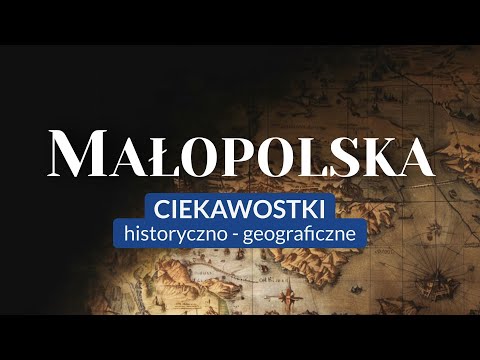 MAŁOPOLSKA ◀🌎 Ciekawostki historyczno-geograficzne