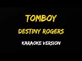 Tomboy - Destiny Rogers (Karaoke Version)