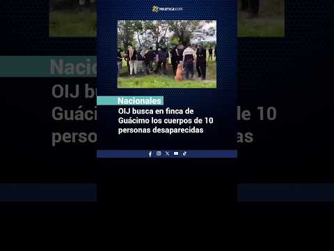 OIJ busca en finca de Guácimo los cuerpos de 10 personas desaparecidas