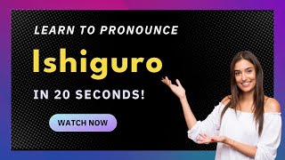 How to pronounce Ishiguro