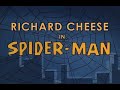 Richard Cheese "Spider-Man Theme" Cartoon Music Video (2021) - [from the 2007 album "Dick At Nite"]