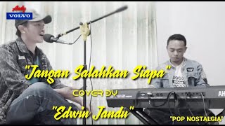 Download lagu Pop Nostalgia ' Jangan Salahkan Siapa' ( cover by.. Edwyn jandu & Andy volvo) mp3 Download lagu Pop Nostalgia ' Jangan Salahkan Siapa' ( cover by.. Edwyn jandu & Andy volvo) mp3