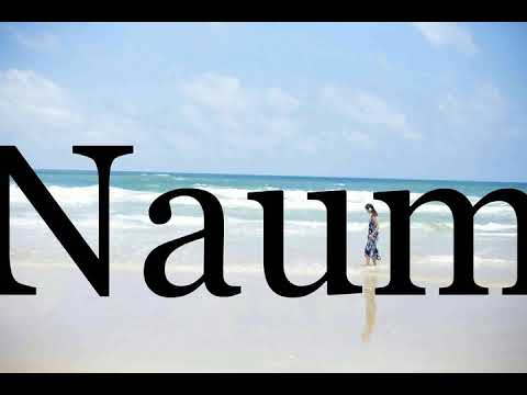 How To Pronounce Naum🌈🌈🌈🌈🌈🌈Pronunciation Of Naum