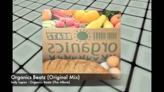 Indy Lopez - Organics Beatz (Album Preview)