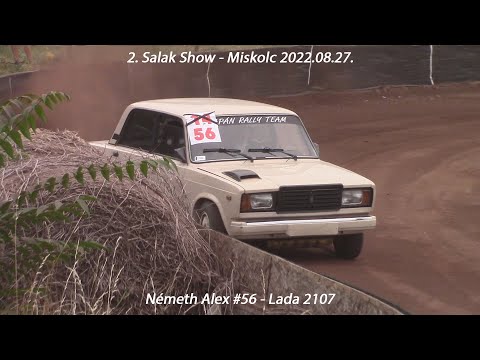 Németh Alex #56 - Lada 2107 2. Salak Show - Miskolc 2022.08.27.