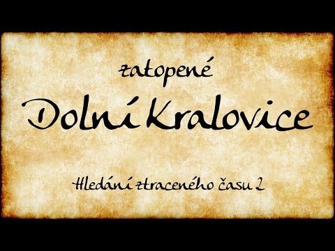 (2) Hledání ztraceného času II – Zatopené Dolní Kralovice
