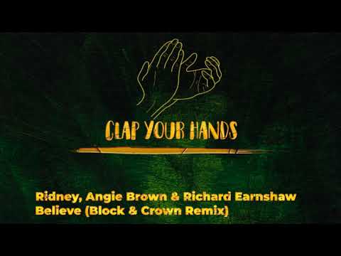 Ridney, Angie Brown & Richard Earnshaw - Believe (Block & Crown Remix)