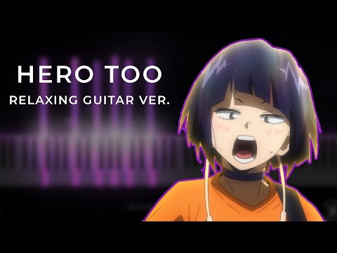「Hero Too」 Relaxing Guitar Ver. | My Hero Academia 4th Season Episode 23 Insert Song (Cover)