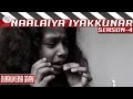 Naalaiya Iyakkunar 4 Epi 03 Dhinamum Ennai Gavani Prabhakaran