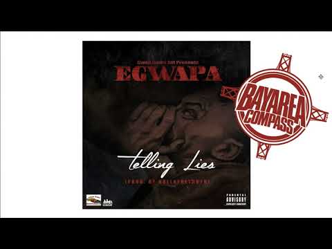 EGWAPA - Telling Lies [BayAreaCompass] @EGwapa