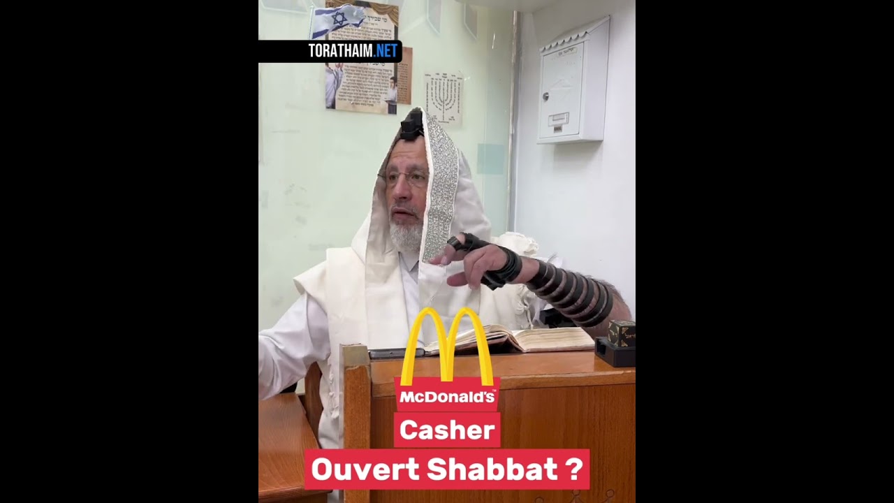 Mcdonald’s Casher et ouvert Shabbat 🧐⁉️2 Halakhot pour être ben olam aba !