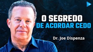 DESPERTE SUA MELHOR VERSÃO COM ESTE HÁBITO PODEROSO | Dr. Joe Dispenza
