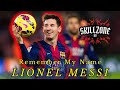 Remember My Name Lionel Messi
